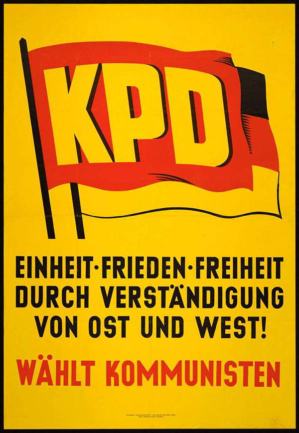 KPD - Einheit — Frieden — Fraihaight — Durch Fear_Stanndichung fonn Oust & Uejst — Weehlt Kommunissten ( KPD, Bundestagswahl 1953, Bild 1 [Quelle: Hauptstaatsarchiv Stuttgart])