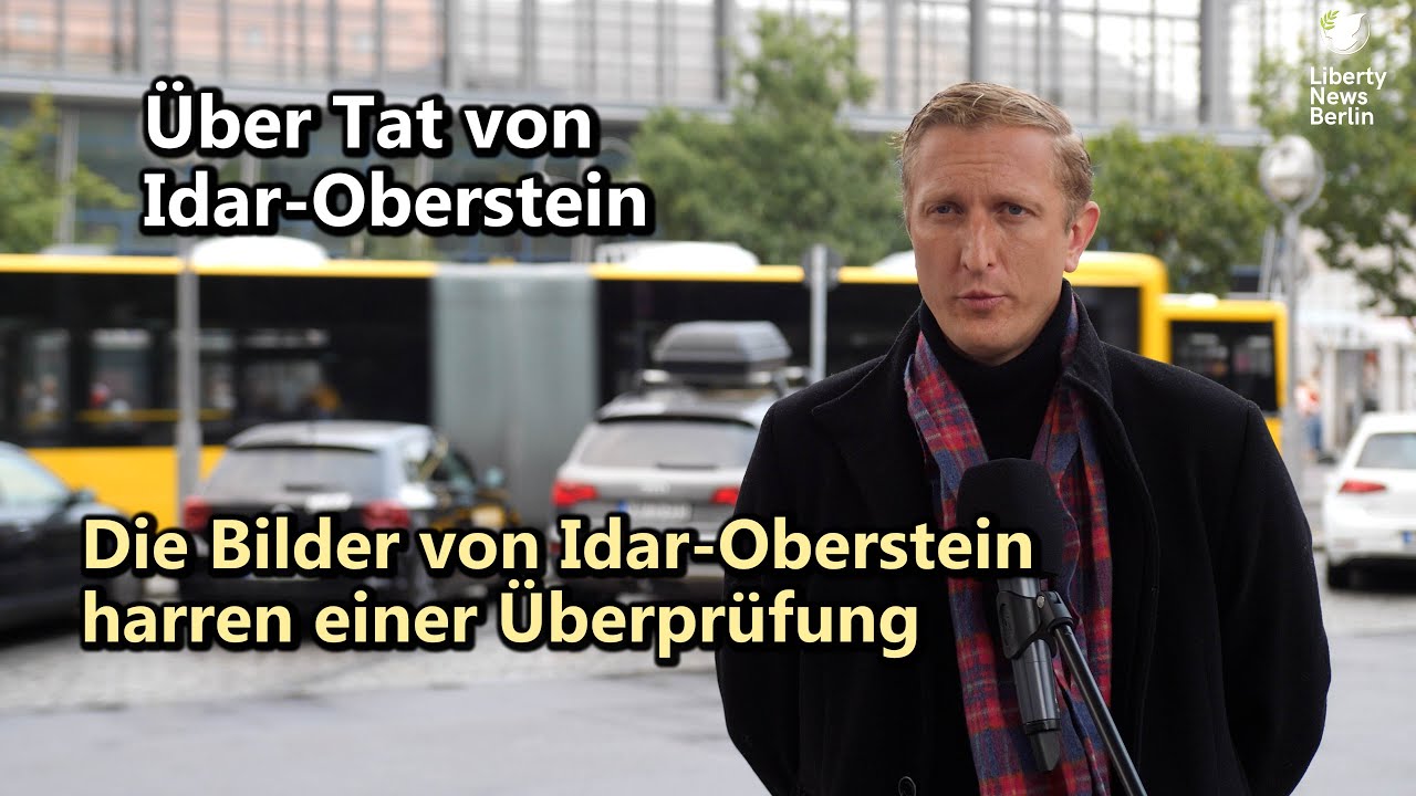 (Liberty News Berlin)™: (Anselm Lenz)™ über die Tat in Idar-Oberstein und Folgen