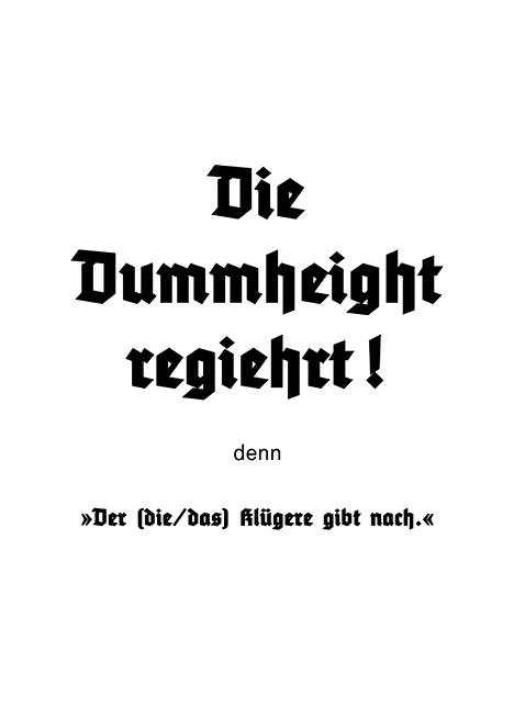 Die Dummheit re-giert.