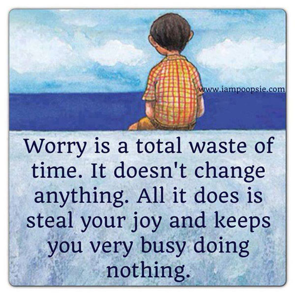 worry is a waste of time